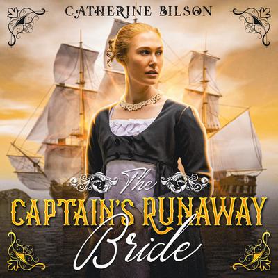 The Captain's Runaway Bride by Catherine Bilson audiobook