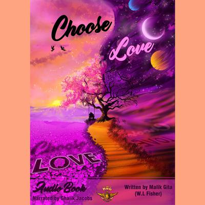 Choose Love Part 1 by Wade Leigh Fisher Malik Gita audiobook