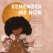 Remember Me Now by  Faitth Brooks audiobook