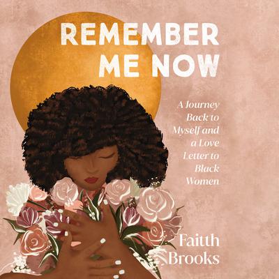 Remember Me Now by Faitth Brooks audiobook
