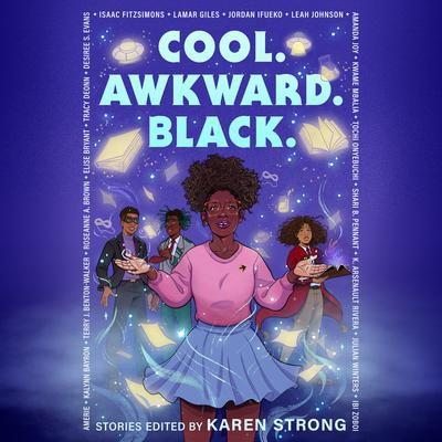 Cool. Awkward. Black. by Karen Strong audiobook
