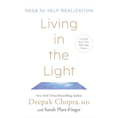 Living in the Light by Deepak Chopra, MD audiobook