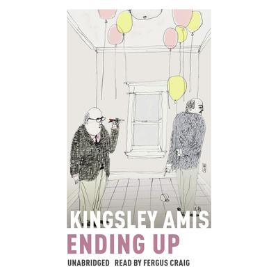 Ending Up by Kingsley Amis audiobook