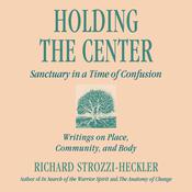 Holding the Center by  Richard Strozzi-Heckler PhD audiobook