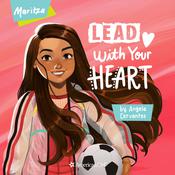 Maritza: Lead with Your Heart by  Angela Cervantes audiobook