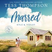 Marred: Kyle and Violet by  Tess Thompson audiobook