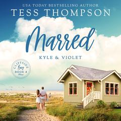 Marred: Kyle and Violet by Tess Thompson audiobook