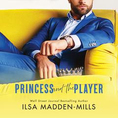 Princess and the Player by Ilsa Madden-Mills audiobook