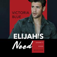 Elijah's Need by Victoria Blue audiobook