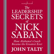 The Leadership Secrets of Nick Saban by  John Talty audiobook