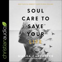 Soul Care to Save Your Life by Manda Carpenter audiobook