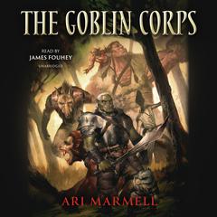 The Goblin Corps by Ari Marmell audiobook
