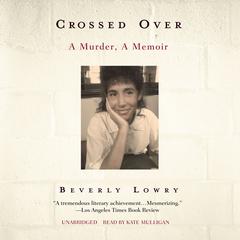 Crossed Over by Beverly Lowry audiobook