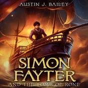 Simon Fayter and the Tomb of Rone by  Austin J. Bailey audiobook