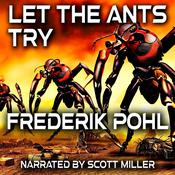 Let The Ants Try by  Frederik Pohl audiobook