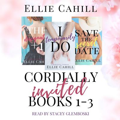 Cordially Invited Books 1-3 by Ellie Cahill audiobook