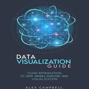 Data Visualization Guide by  Alex Campbell audiobook
