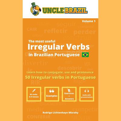 The most useful Irregular Verbs in Brazilian Portuguese by Uncle Brazil audiobook