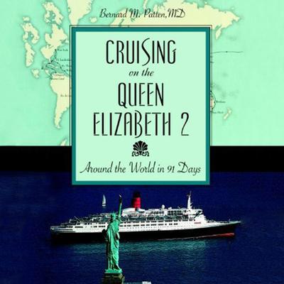Cruising on the Queen Elizabeth 2 by Bernard M. Patten audiobook