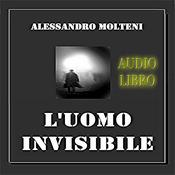 L'uomo invisibile by  ALESSANDRO MOLTENI audiobook