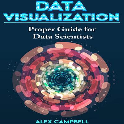 Data Visualization by Alex Campbell audiobook
