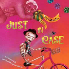 Just in Case by Yuyi Morales audiobook