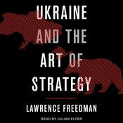 Ukraine and the Art of Strategy by  Lawrence Freedman audiobook