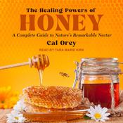The Healing Powers of Honey by  Cal Orey audiobook