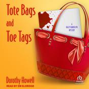 Tote Bags and Toe Tags by  Dorothy Howell audiobook