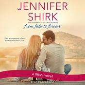 From Fake to Forever by  Jennifer Shirk audiobook