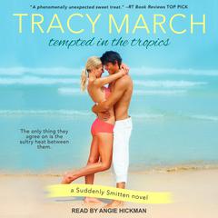 Tempted in the Tropics by Tracy March audiobook