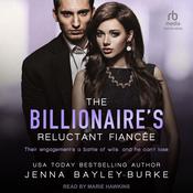 The Billionaire’s Reluctant Fiancée by  Jenna Bayley-Burke audiobook