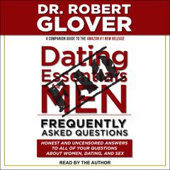 Dating Essentials for Men: Frequently Asked Questions by Dr. Robert Glover audiobook