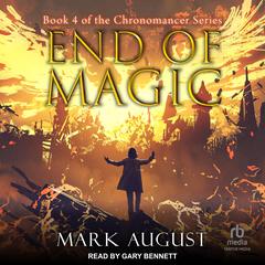 End of Magic by Mark August audiobook