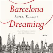 Barcelona Dreaming by  Rupert Thomson audiobook