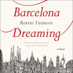 Barcelona Dreaming by Rupert Thomson audiobook
