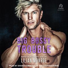 Big Bossy Trouble by Lilian Monroe audiobook