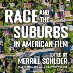 Race and the Suburbs in American Film by Merrill Schleier audiobook