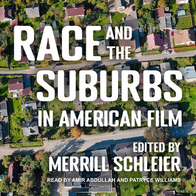 Race and the Suburbs in American Film by Merrill Schleier audiobook