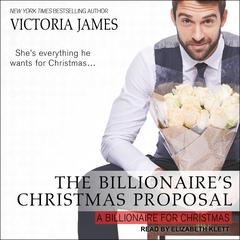The Billionaire's Christmas Proposal by Victoria James audiobook
