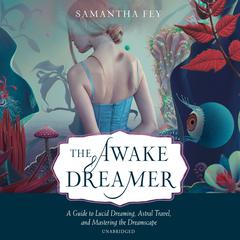 The Awake Dreamer by Samantha Fey audiobook