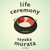 Life Ceremony by  Sayaka Murata audiobook