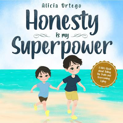 Honesty is my Superpower by Alicia Ortego audiobook