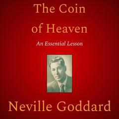 The Coin Of Heaven by Neville Goddard audiobook