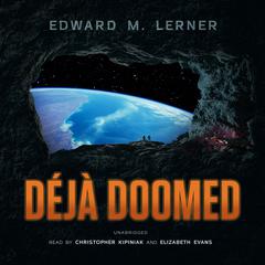 Déjà Doomed by Edward M. Lerner audiobook