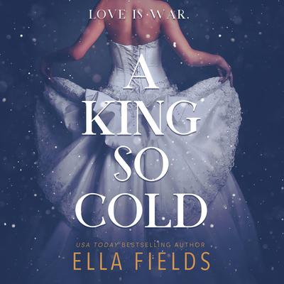 A King So Cold by Ella Fields audiobook