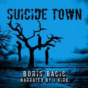 Suicide Town by  Boris Bacic audiobook
