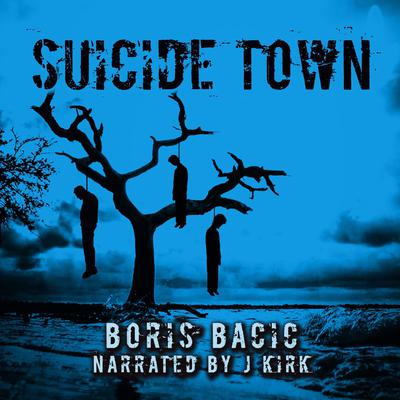 Suicide Town by Boris Bacic audiobook