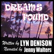 DREAMS FOUND by  Lyn Denison audiobook