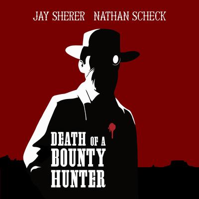 Death of a Bounty Hunter by Jay Sherer audiobook